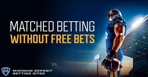 matched betting without free bets|Matched Betting without Free Bets.